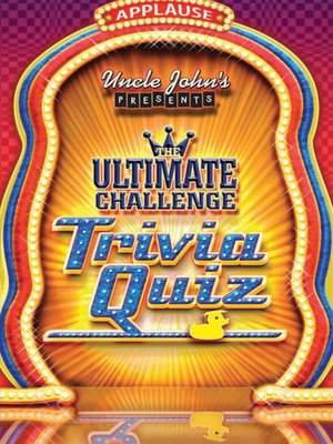 cover image of Uncle John's Presents the Ultimate Challenge Trivia Quiz